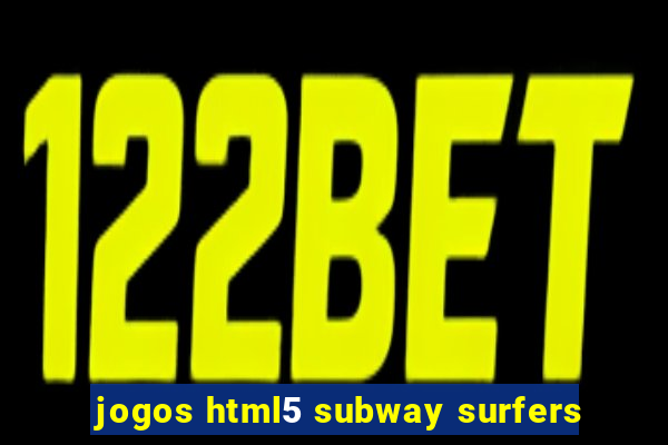 jogos html5 subway surfers